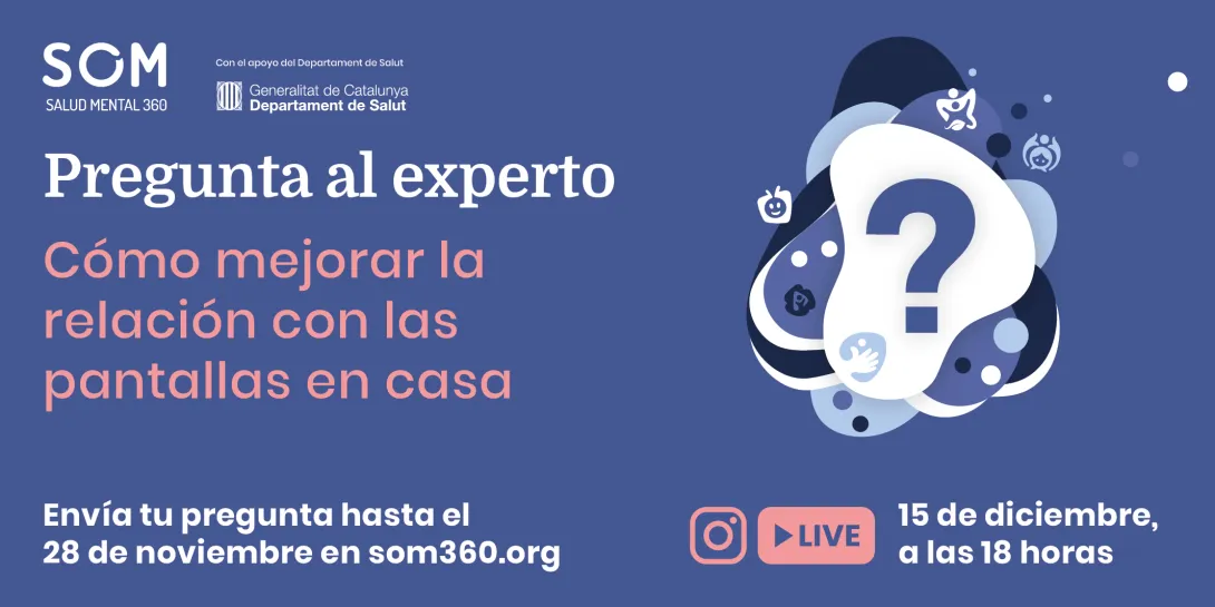 SOM Salud Mental Pregunta al experto sobre uso de pantallas en la infancia y la adolescencia SOM Salud Mental Pregunta al experto sobre uso de pantallas en la infancia y la adolescencia