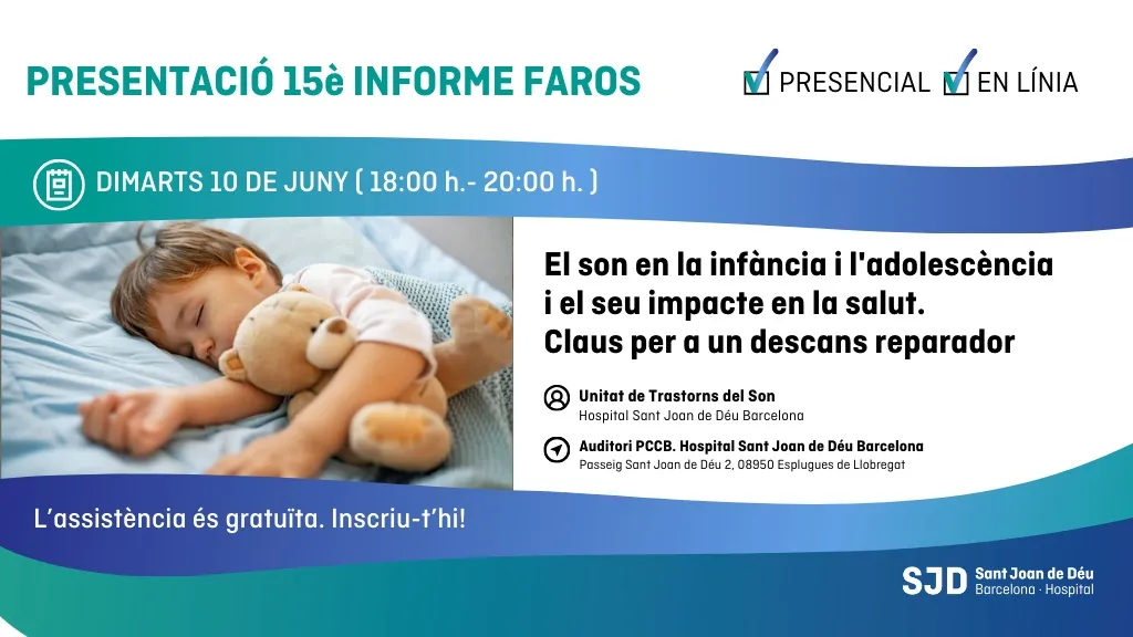 Cartell de la presentació del 15è informe FAROS: El son en la infància i l'adolescència i el seu impacte en la salut. Claus per a un descans reparador Cartell de la presentació del 15è informe FAROS: El son en la infància i l'adolescència i el seu impacte en la salut. Claus per a un descans reparador