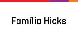 Família Hicks Família Hicks