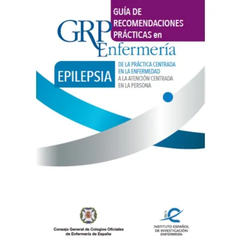 Guía de recomendaciones prácticas en enfermería sobre epilepsia