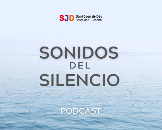 Sonidos del silencio, el podcast del Servicio de Atención Espiritual y Religiosa del Hospital Sant Joan de Déu Barcelona Sonidos del silencio, el podcast del Servicio de Atención Espiritual y Religiosa del Hospital Sant Joan de Déu Barcelona